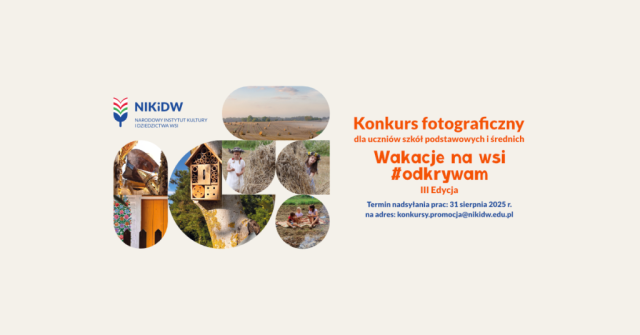 Konkurs fotograficzny „Wakacje na wsi #odkrywam”.
